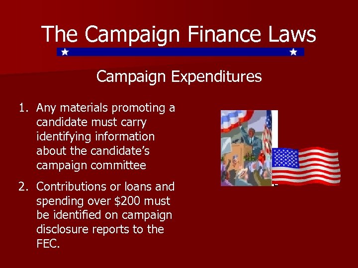 The Campaign Finance Laws Campaign Expenditures 1. Any materials promoting a candidate must carry