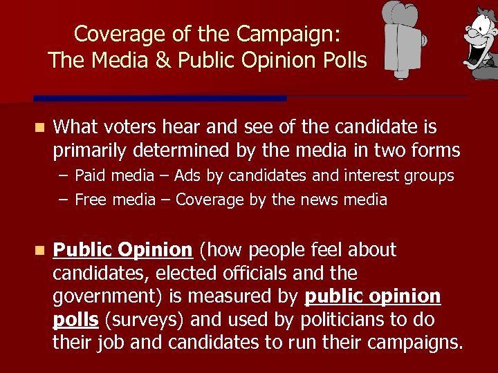 Coverage of the Campaign: The Media & Public Opinion Polls n What voters hear