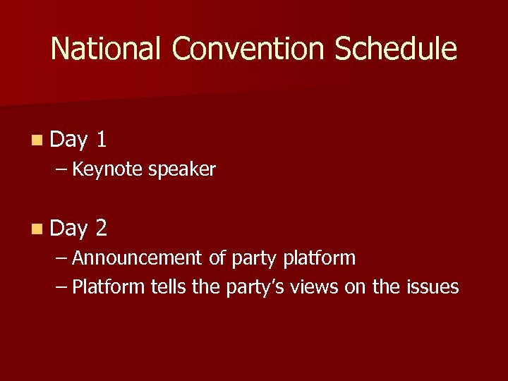 National Convention Schedule n Day 1 – Keynote speaker n Day 2 – Announcement