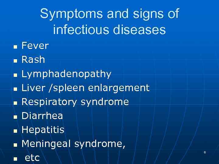 Symptoms and signs of infectious diseases n n n n n Fever Rash Lymphadenopathy