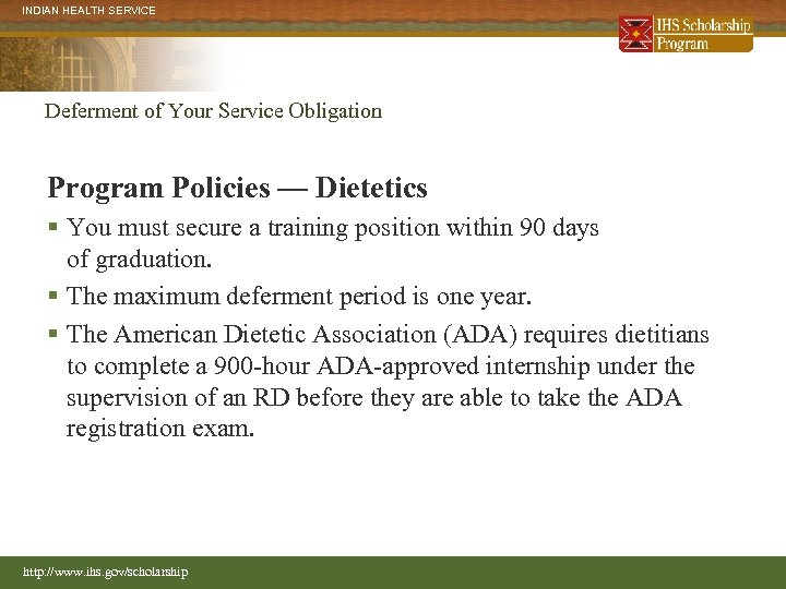 INDIAN HEALTH SERVICE Deferment of Your Service Obligation Program Policies — Dietetics § You