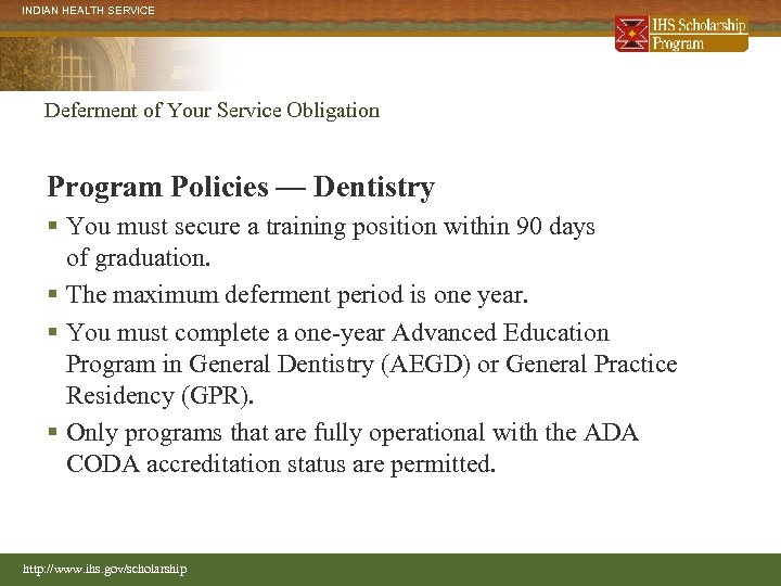 INDIAN HEALTH SERVICE Deferment of Your Service Obligation Program Policies — Dentistry § You