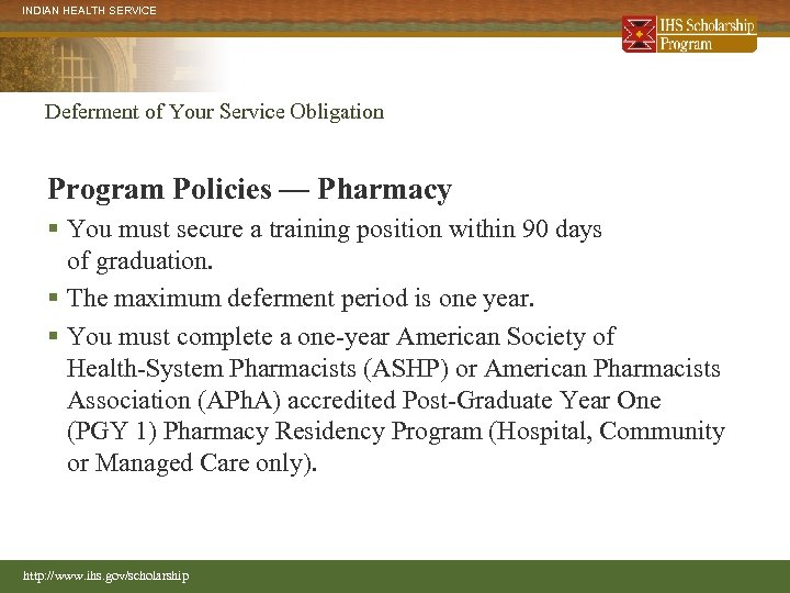 INDIAN HEALTH SERVICE Deferment of Your Service Obligation Program Policies — Pharmacy § You