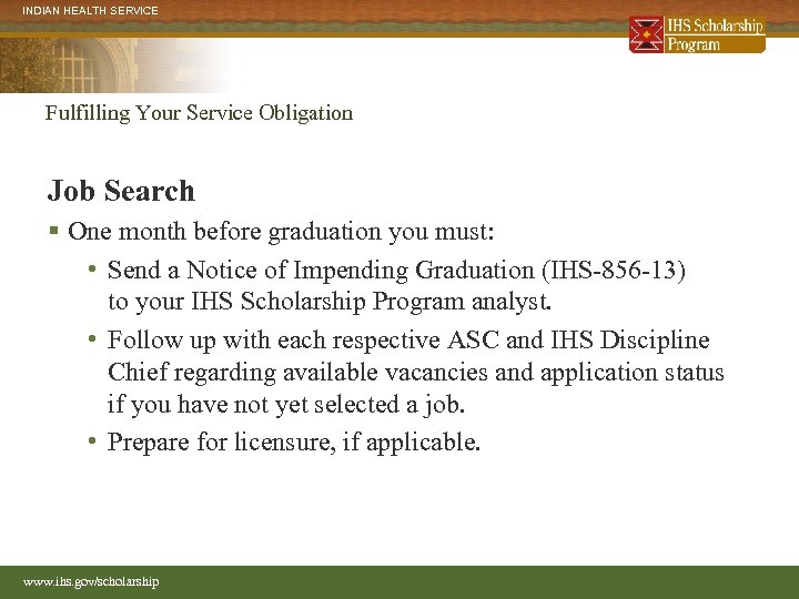 INDIAN HEALTH SERVICE Fulfilling Your Service Obligation Job Search § One month before graduation