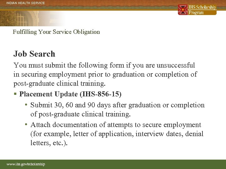 INDIAN HEALTH SERVICE Fulfilling Your Service Obligation Job Search You must submit the following