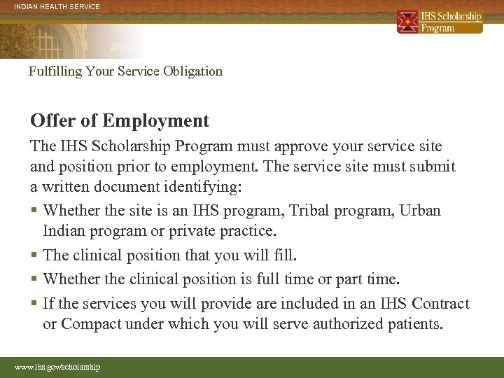 INDIAN HEALTH SERVICE Fulfilling Your Service Obligation Offer of Employment The IHS Scholarship Program