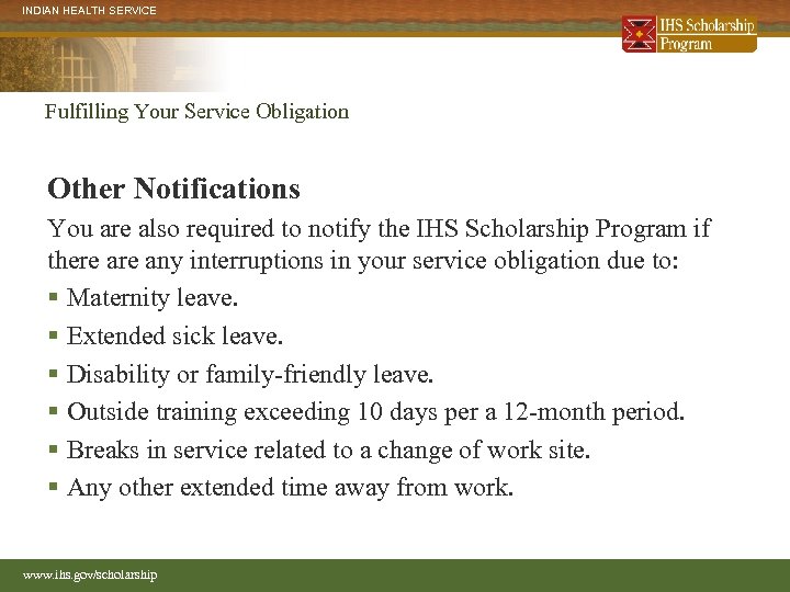 INDIAN HEALTH SERVICE Fulfilling Your Service Obligation Other Notifications You are also required to