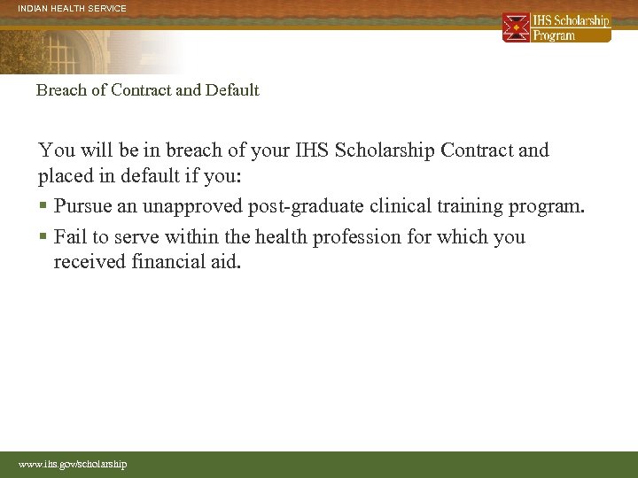 INDIAN HEALTH SERVICE Breach of Contract and Default You will be in breach of