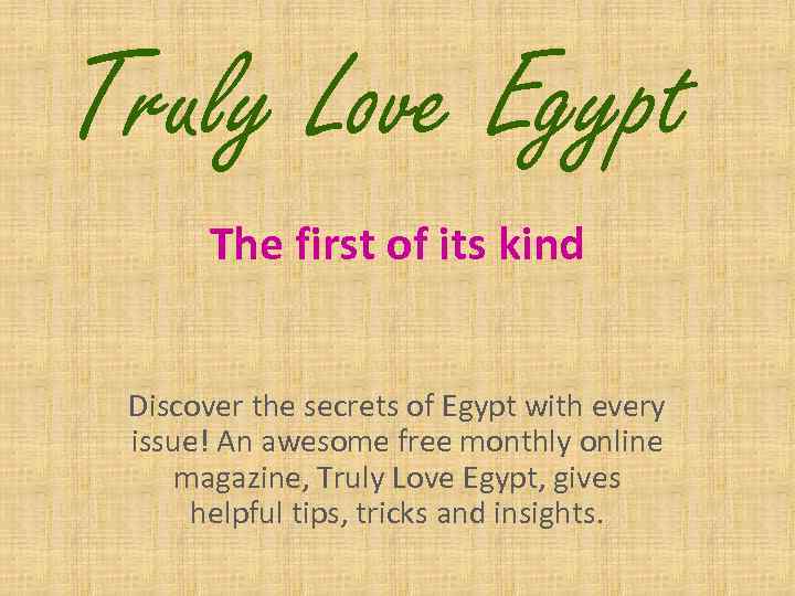 Truly Love Egypt The first of its kind Discover the secrets of Egypt with