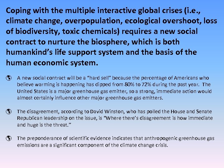 Coping with the multiple interactive global crises (i. e. , climate change, overpopulation, ecological