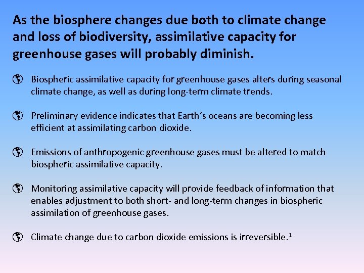 As the biosphere changes due both to climate change and loss of biodiversity, assimilative