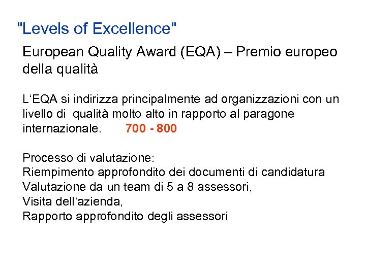 "Levels of Excellence" European Quality Award (EQA) – Premio europeo della qualità L‘EQA si