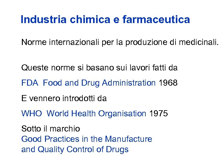 Industria chimica e farmaceutica Norme internazionali per la produzione di medicinali. Queste norme si