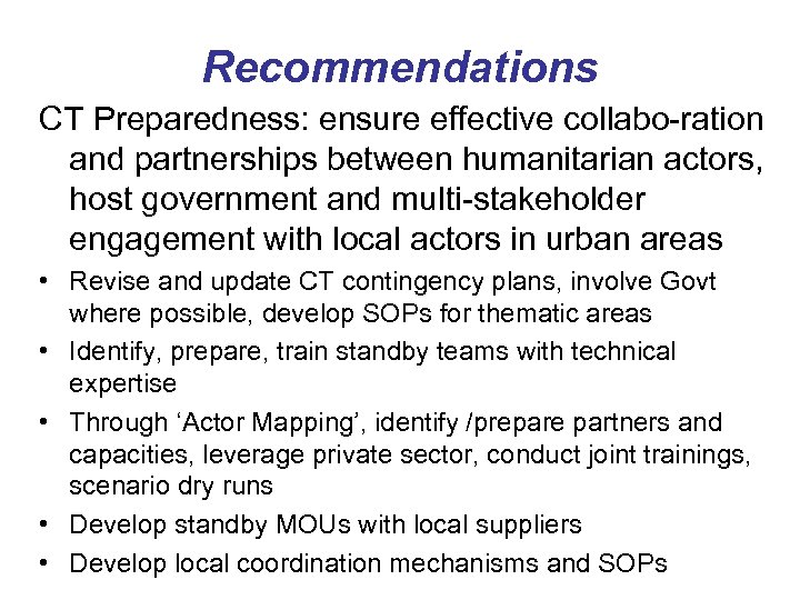 Recommendations CT Preparedness: ensure effective collabo-ration and partnerships between humanitarian actors, host government and