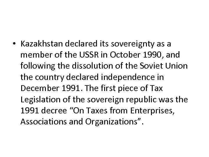  • Kazakhstan declared its sovereignty as a member of the USSR in October