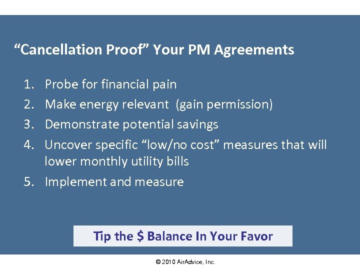 “Cancellation Proof” Your PM Agreements 1. 2. 3. 4. Probe for financial pain Make