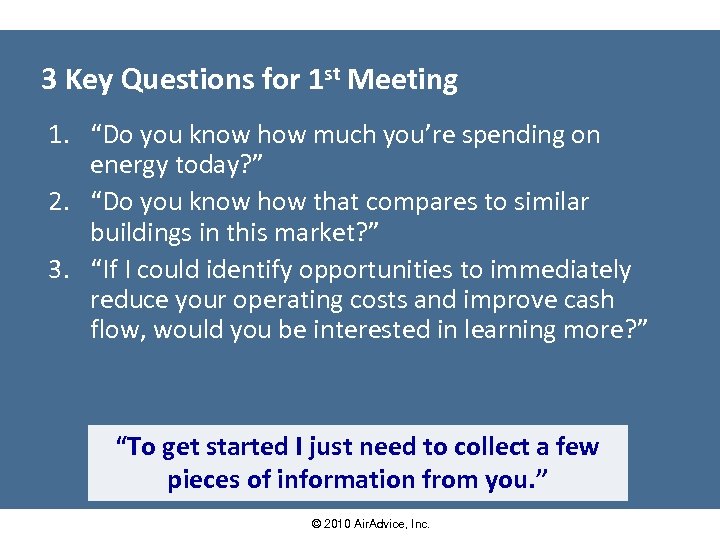 3 Key Questions for 1 st Meeting 1. “Do you know how much you’re