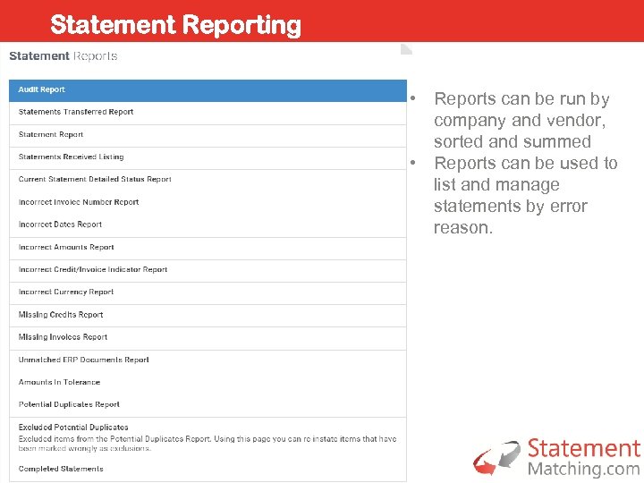 Statement Reporting • Reports can be run by company and vendor, sorted and summed
