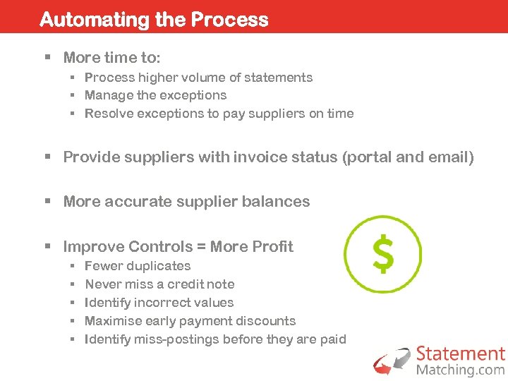 Automating the Process § More time to: § Process higher volume of statements §