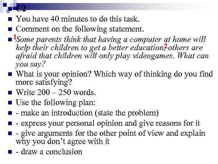 C 2 n You have 40 minutes to do this task. n Comment on