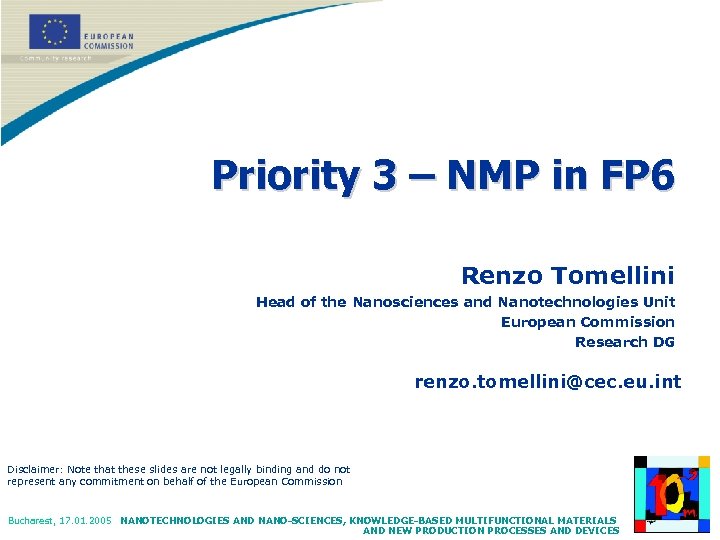 Priority 3 – NMP in FP 6 Renzo Tomellini Head of the Nanosciences and