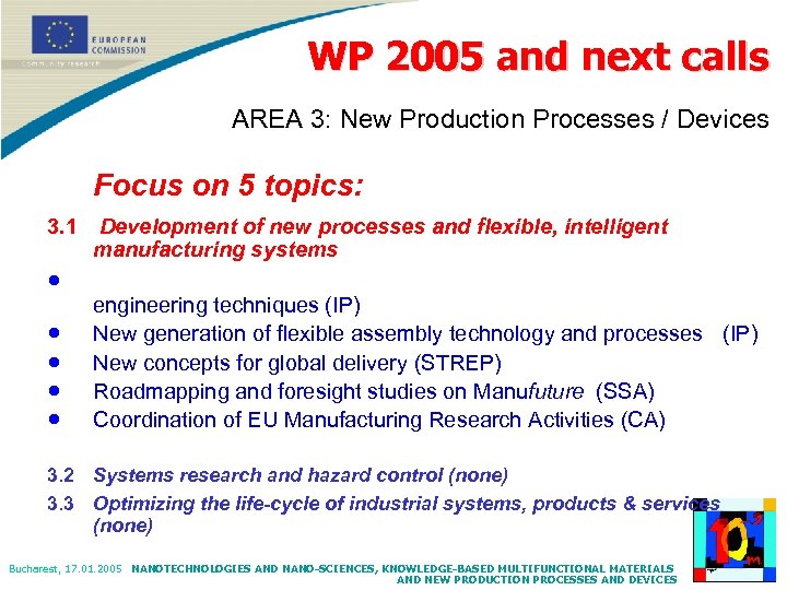 WP 2005 and next calls AREA 3: New Production Processes / Devices Focus on