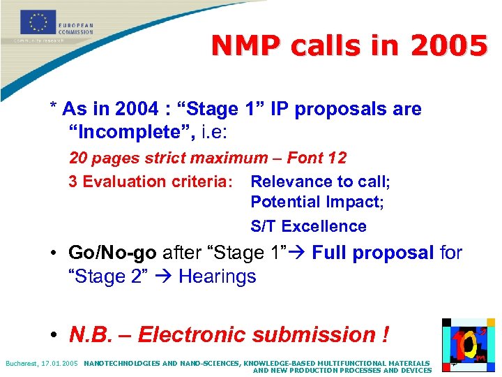 NMP calls in 2005 * As in 2004 : “Stage 1” IP proposals are