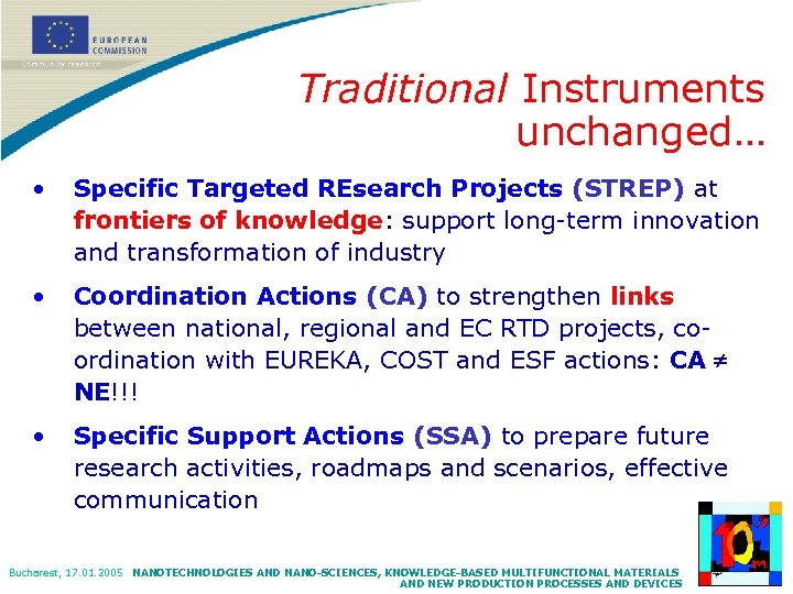 Traditional Instruments unchanged… • Specific Targeted REsearch Projects (STREP) at frontiers of knowledge: support