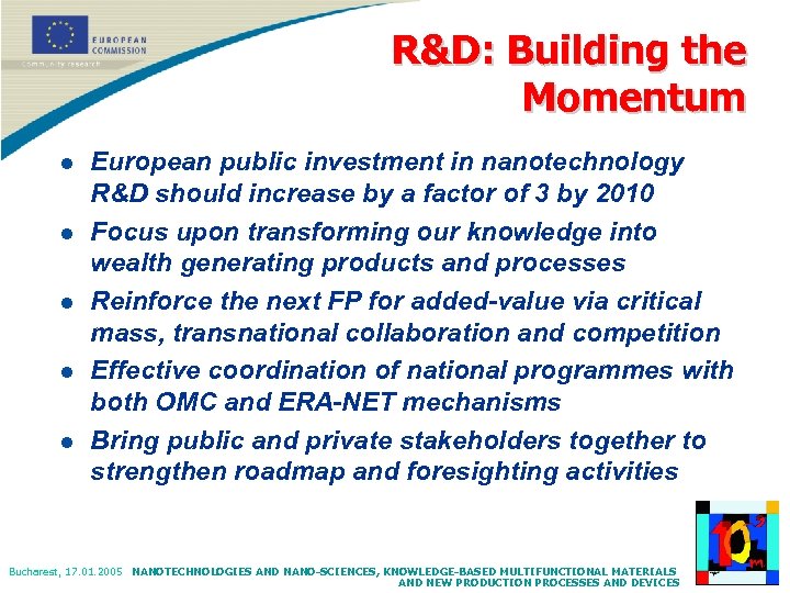 R&D: Building the Momentum l l l European public investment in nanotechnology R&D should