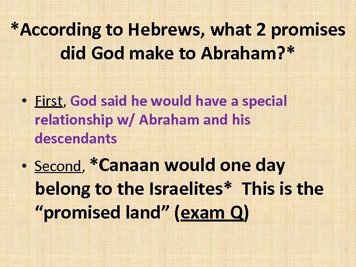 *According to Hebrews, what 2 promises did God make to Abraham? * • First,