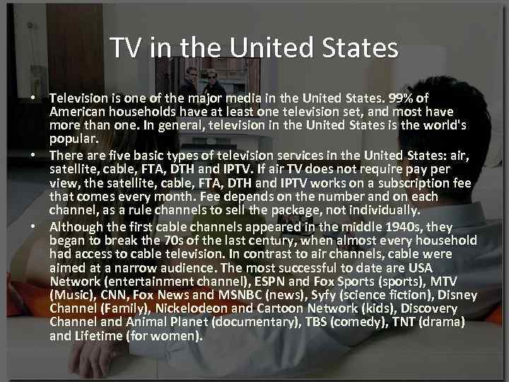 TV in the United States • Television is one of the major media in