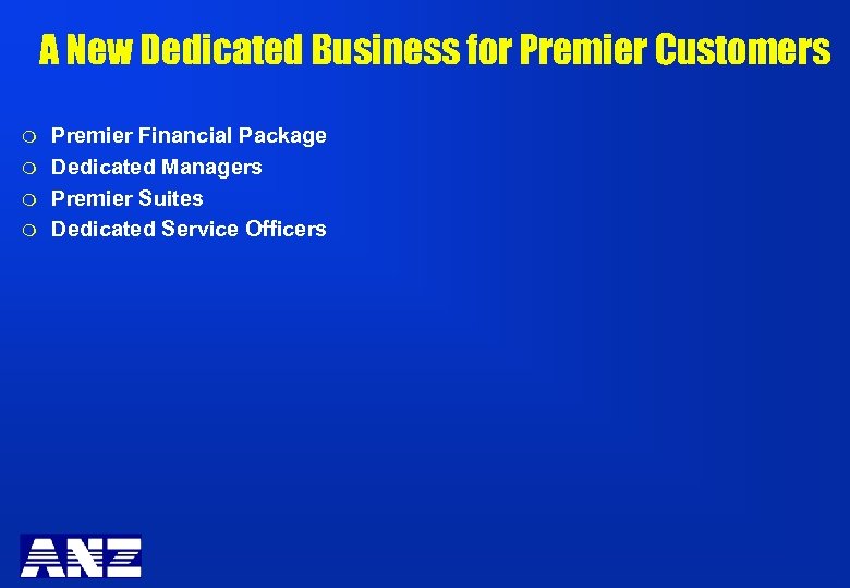 A New Dedicated Business for Premier Customers m m Premier Financial Package Dedicated Managers