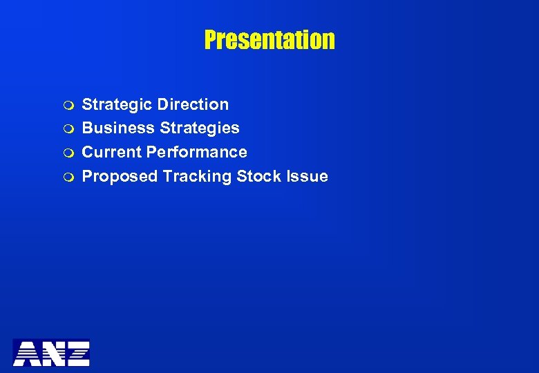 Presentation m m Strategic Direction Business Strategies Current Performance Proposed Tracking Stock Issue 