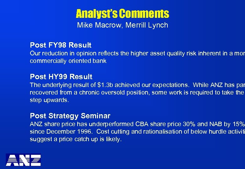 Analyst’s Comments Mike Macrow, Merrill Lynch Post FY 98 Result Our reduction in opinion