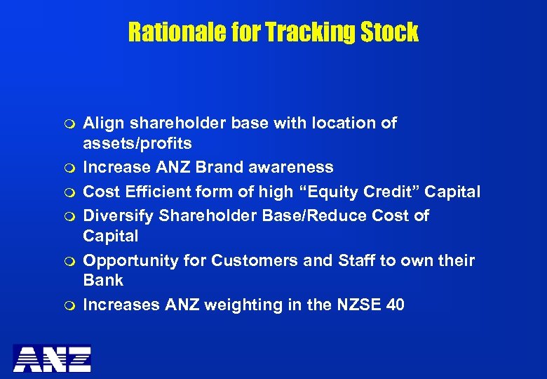 Rationale for Tracking Stock m m m Align shareholder base with location of assets/profits