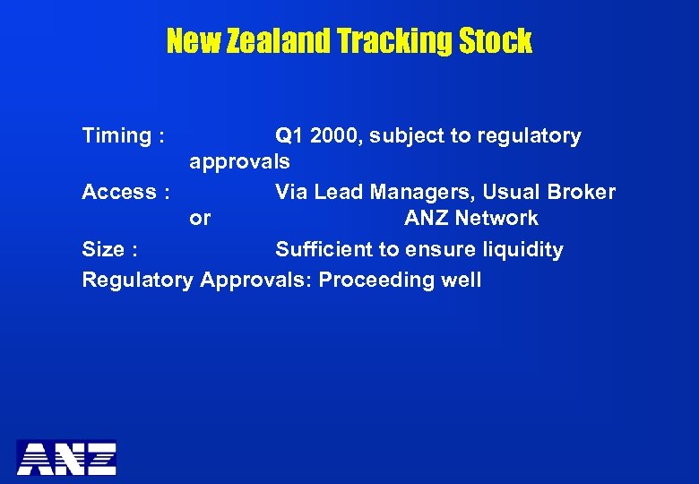New Zealand Tracking Stock Timing : Q 1 2000, subject to regulatory approvals Access