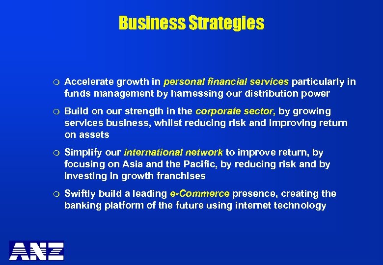 Business Strategies m Accelerate growth in personal financial services particularly in funds management by
