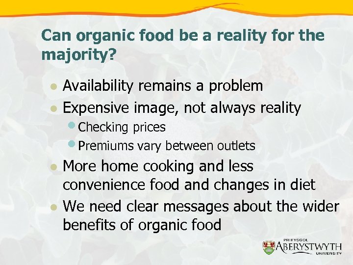 Can organic food be a reality for the majority? l l Availability remains a