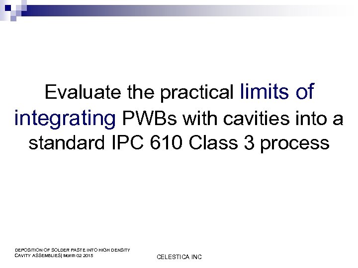 Evaluate the practical limits of integrating PWBs with cavities into a standard IPC 610