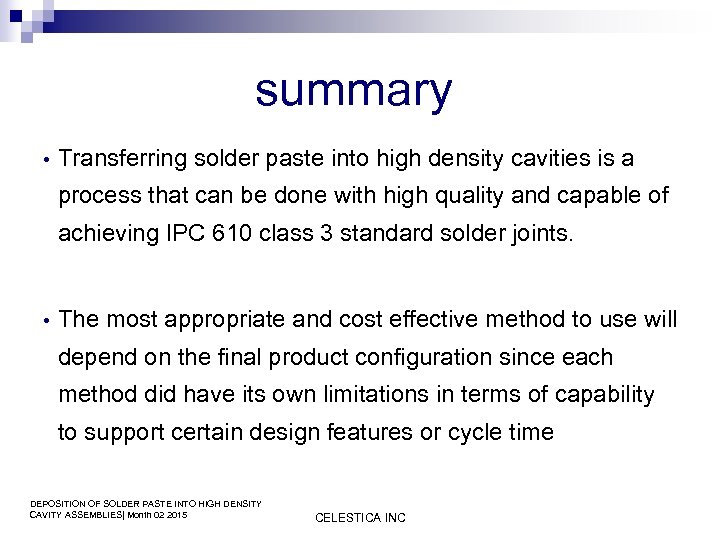 summary • Transferring solder paste into high density cavities is a process that can