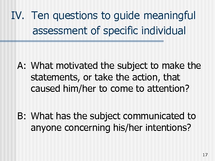 IV. Ten questions to guide meaningful assessment of specific individual A: What motivated the