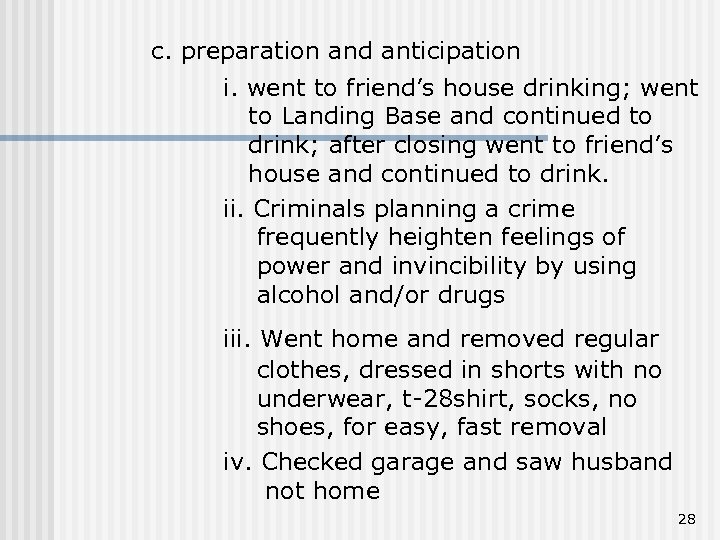 c. preparation and anticipation i. went to friend’s house drinking; went to Landing Base