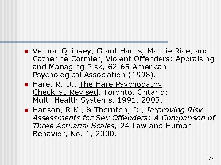 n n n Vernon Quinsey, Grant Harris, Marnie Rice, and Catherine Cormier, Violent Offenders: