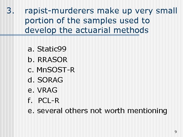 3. rapist-murderers make up very small portion of the samples used to develop the