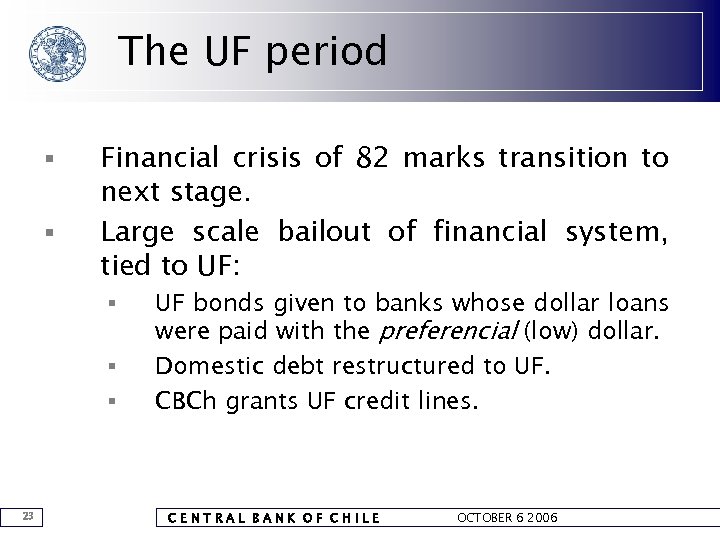 The UF period § § Financial crisis of 82 marks transition to next stage.