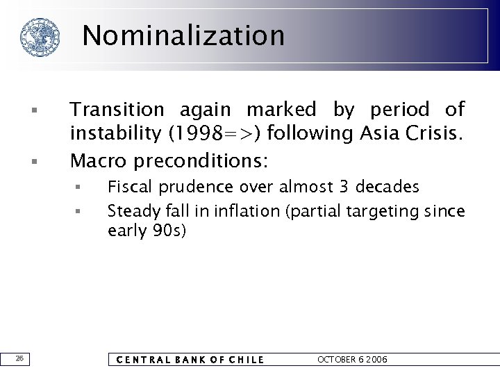 Nominalization § § Transition again marked by period of instability (1998=>) following Asia Crisis.