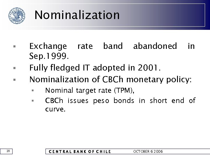 Nominalization § § § Exchange rate band abandoned in Sep. 1999. Fully fledged IT