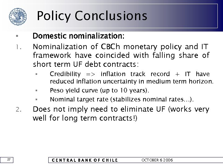 Policy Conclusions § 1. Domestic nominalization: Nominalization of CBCh monetary policy and IT framework