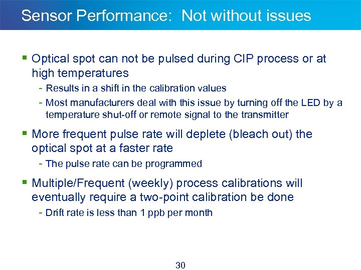 Sensor Performance: Not without issues § Optical spot can not be pulsed during CIP