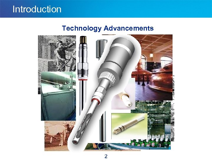 Introduction Technology Advancements 2 